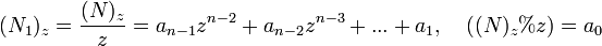 (N_1)_z=\frac{(N)_z}{z} =a_{n-1}z^{n-2}+a_{n-2}z^{n-3}+...+a_{1}, \quad ((N)_z%z)=a_{0}