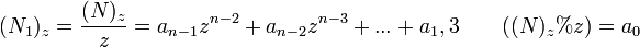 (N_1)_z=\frac{(N)_z}{z} =a_{n-1}z^{n-2}+a_{n-2}z^{n-3}+...+a_{1},\mbox{3} \qquad ((N)_z%z)=a_{0}