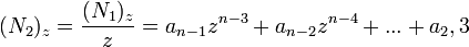 (N_2)_z=\frac{(N_1)_z}{z} =a_{n-1}z^{n-3}+a_{n-2}z^{n-4}+...+a_{2},\mbox{3} 