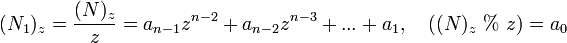 (N_1)_z=\frac{(N)_z}{z} =a_{n-1}z^{n-2}+a_{n-2}z^{n-3}+...+a_{1}, \quad ((N)_z\ %\ z)=a_{0}