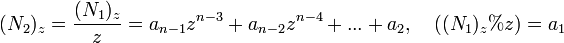 (N_2)_z=\frac{(N_1)_z}{z} =a_{n-1}z^{n-3}+a_{n-2}z^{n-4}+...+a_{2}, \quad  ((N_1)_z%z)=a_{1}